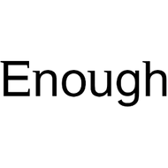 Enough